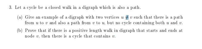 Solved 3. Let a cycle be a closed walk in a digraph which is | Chegg.com