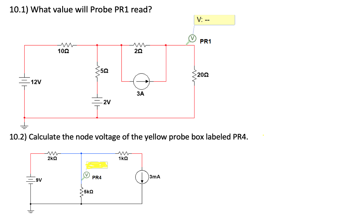 Solved 10.1) What value will Probe PR1 read? V: -- PR1 109 | Chegg.com