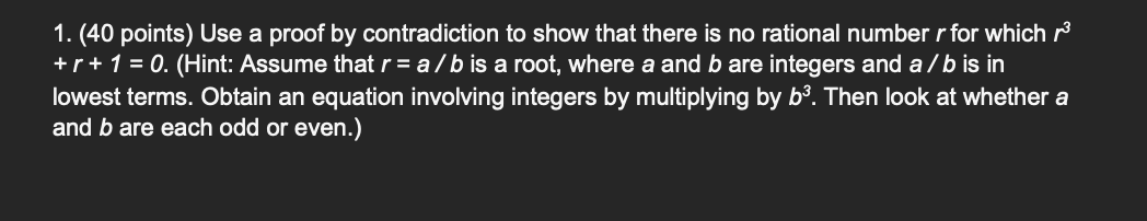 Solved 1. (40 points) Use a proof by contradiction to show | Chegg.com