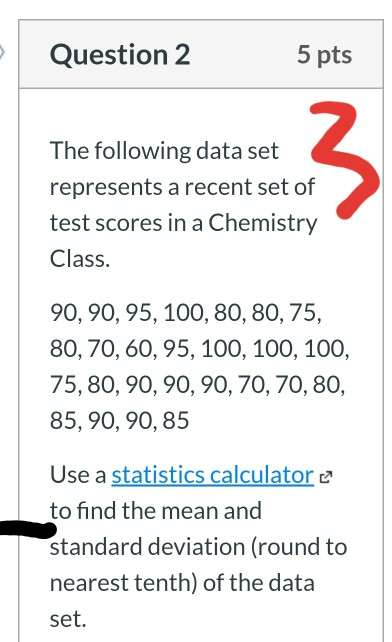 Solved Question 2 5 pts The following data set represents a | Chegg.com