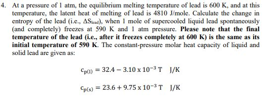 Solved 4. At a pressure of 1 atm, the equilibrium melting | Chegg.com