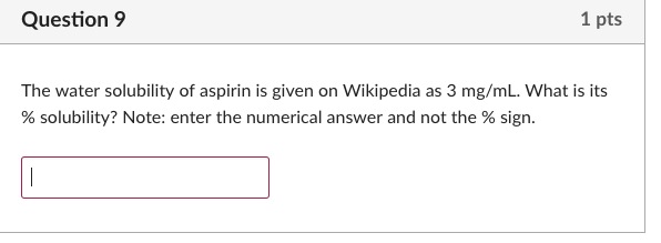 Solved Question 9 1 Pts The Water Solubility Of Aspirin Is