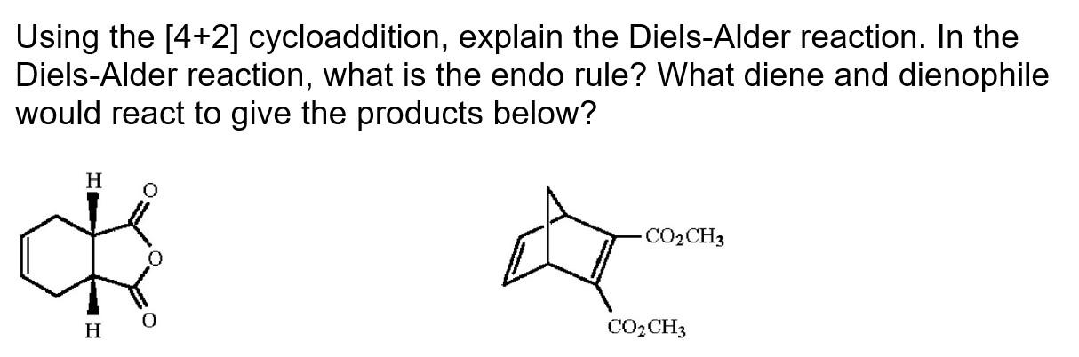 Solved Using the [4+2] cycloaddition, explain the | Chegg.com