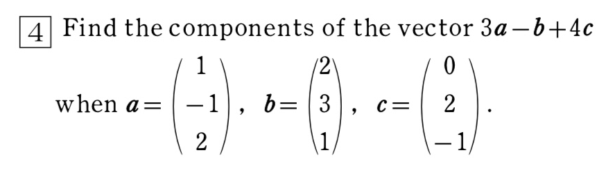 Solved Find the components of the vector 3a−b+4c when | Chegg.com