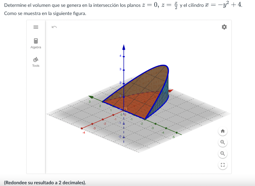 Determine el volumen que se genera en la intersección los planos \( z=0, z=\frac{x}{2} \) y el cilindro \( x=-y^{2}+4 \). Com