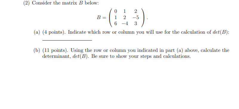 Solved (2) Consider The Matrix B Below: 0 1 2 B= 1 2 -5 6 -4 | Chegg.com