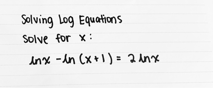 Solved Solving Log Equaions Solve for x: | Chegg.com