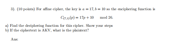 Solved 3). (10 points) For affine cipher, the key is a = | Chegg.com