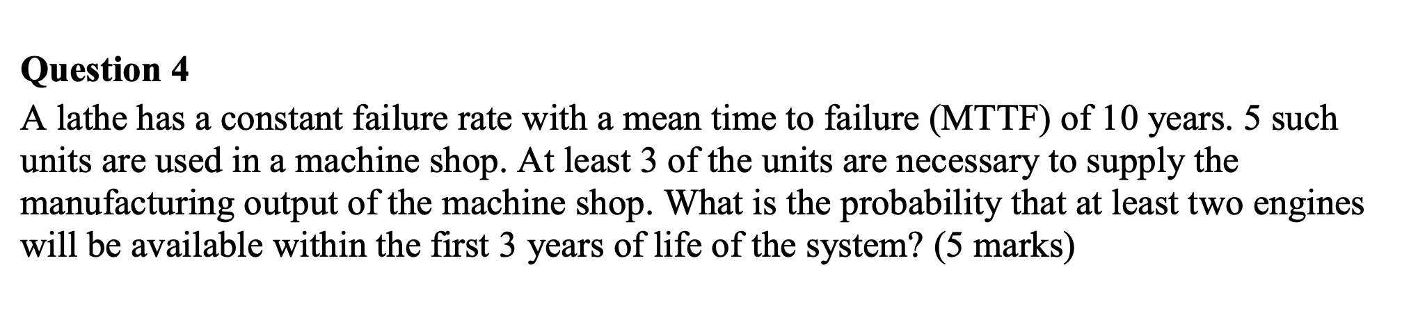 Solved Question 4 A lathe has a constant failure rate with a | Chegg.com