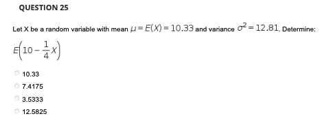 Solved QUESTION 25 Let X be a random variable with mean 4 = | Chegg.com
