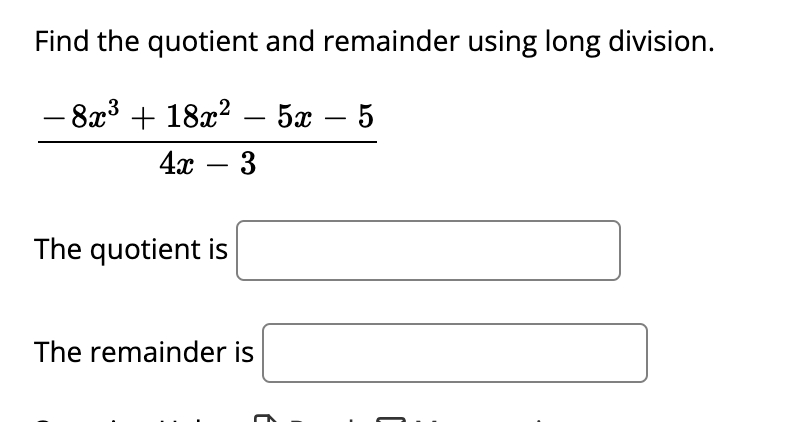 Solved Find the quotient and remainder using long division. | Chegg.com