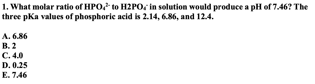 Solved 1. What molar ratio of HPO42- to H2PO4, in solution | Chegg.com