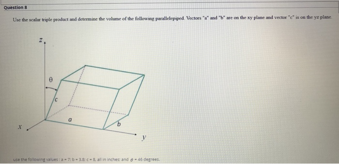 Solved Question 8 Use the scalar triple product and | Chegg.com