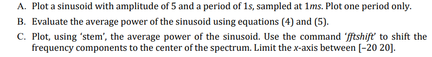 Solved A. Plot a sinusoid with amplitude of 5 and a period | Chegg.com