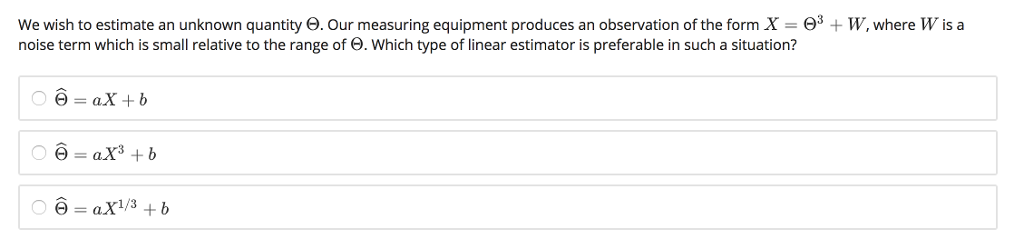 Solved We wish to estimate an unknown quantity Θ. Our | Chegg.com