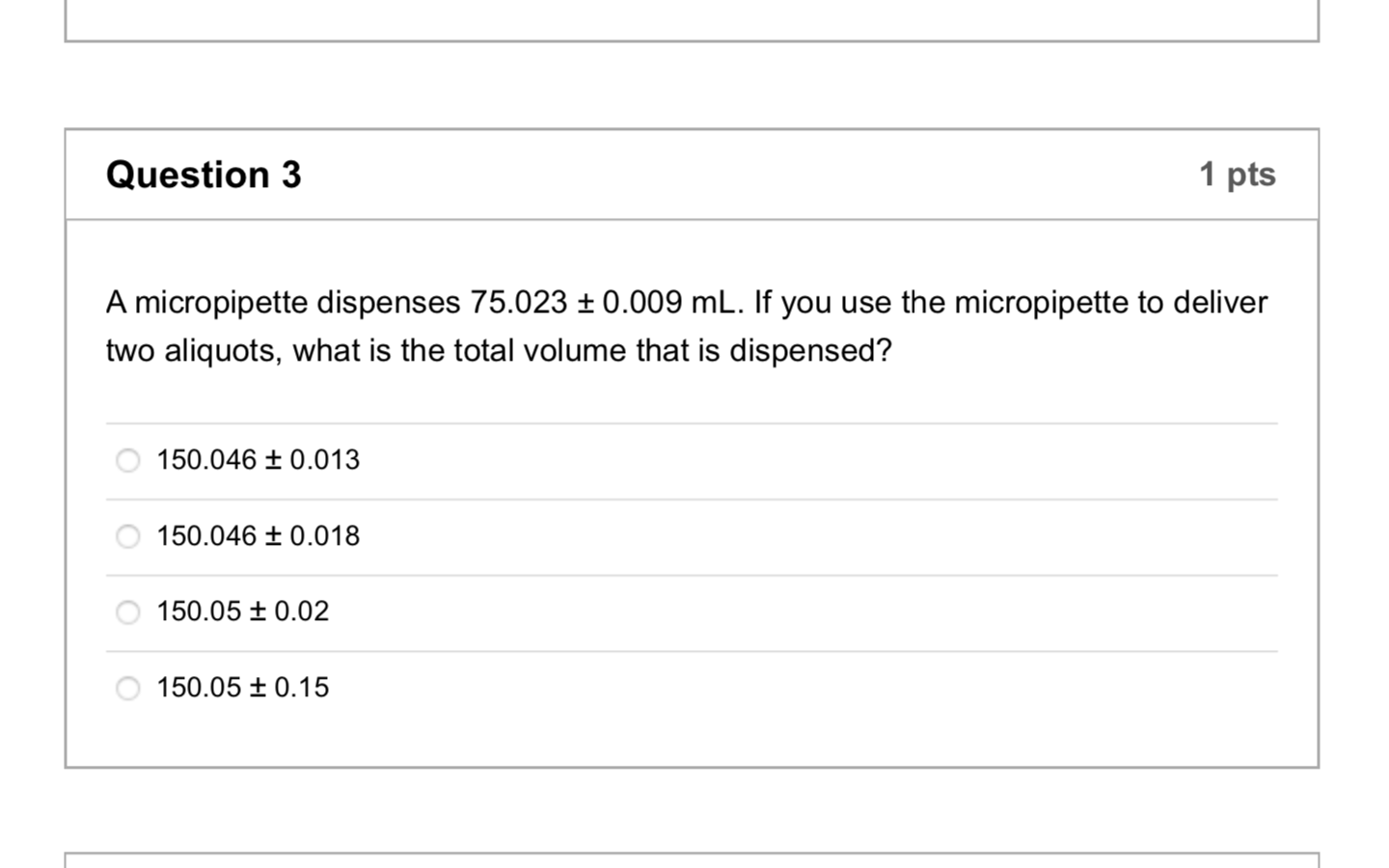Solved Question 3 1 pts A micropipette dispenses 75.023 +