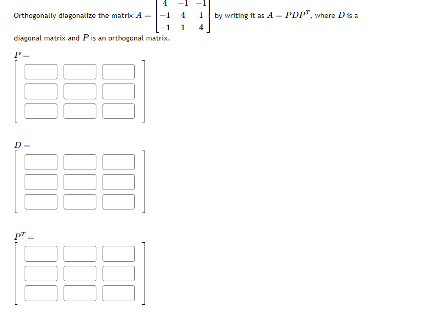 Solved Orthogonally diagonalize the matrix | Chegg.com
