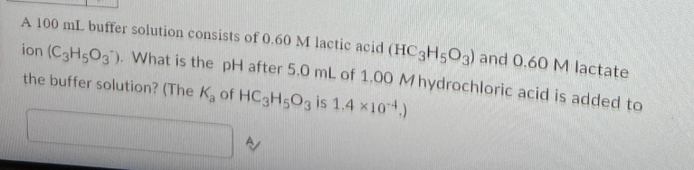 Solved A 100 mL buffer solution consists of 0.60M lactic | Chegg.com