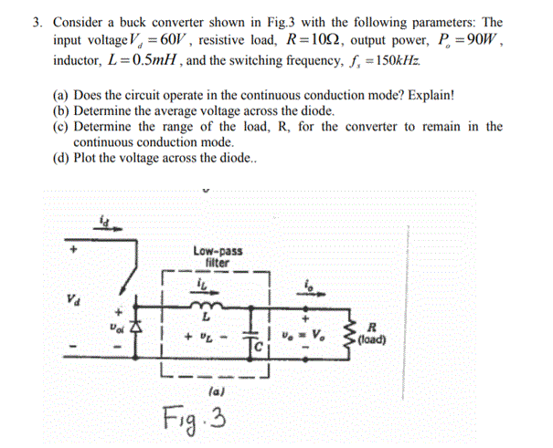 Solved 3. Consider a buck converter shown in Fig.3 with the | Chegg.com