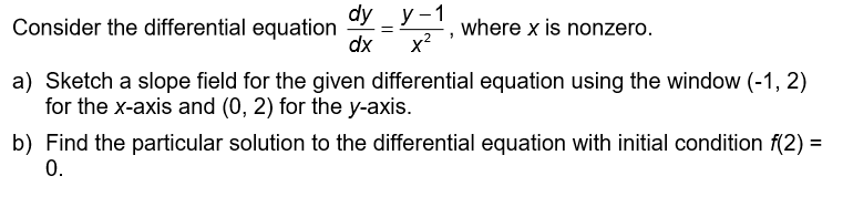 Solved Consider the differential equation dy Y-1. where x is | Chegg.com