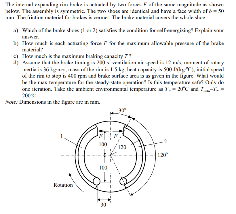Solved The internal expanding rim brake is actuated by two