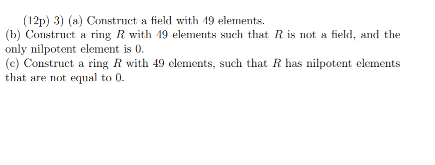 Solved (12p) 3) (a) Construct a field with 49 elements. (b) | Chegg.com