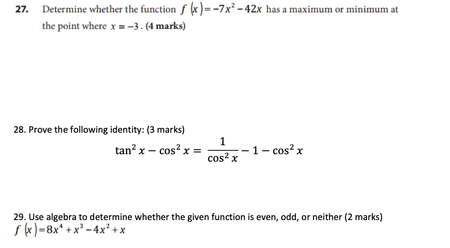 Solved 27. Determine whether the function f(x)=−7x2−42x has | Chegg.com