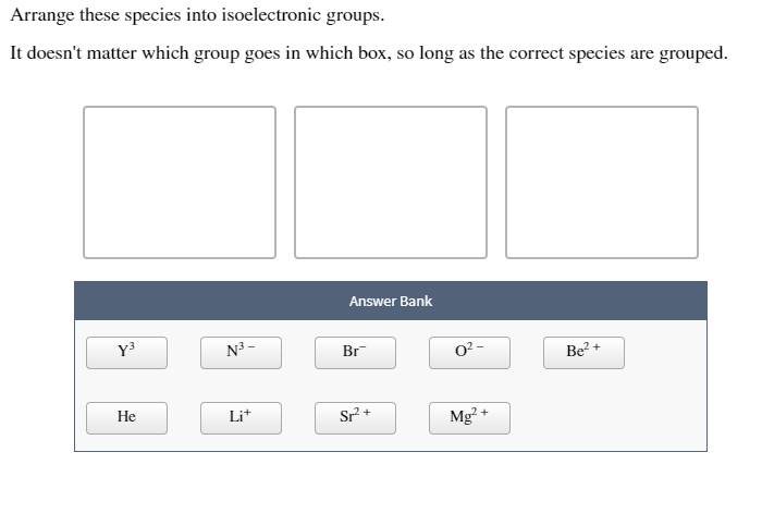 Solved Arrange these species into isoelectronic groups. It | Chegg.com