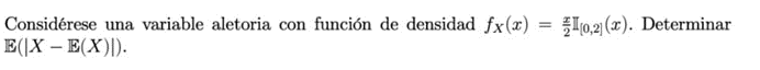 Considérese una variable aletoria con función de densidad \( f_{X}(x)=\frac{x}{2} \mathbb{I}_{[0,2]}(x) \). Determinar \( \ma