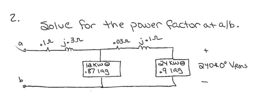 Solved 2. Solue for the power factor at all. a 3 من ماله | Chegg.com