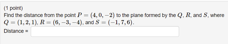 Solved (1 point) Find the distance from the point P = | Chegg.com