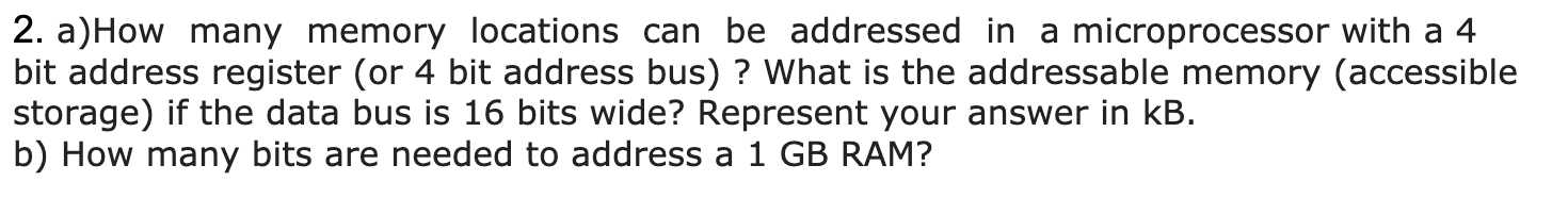 Solved 2. a) How many memory locations can be addressed in a | Chegg.com