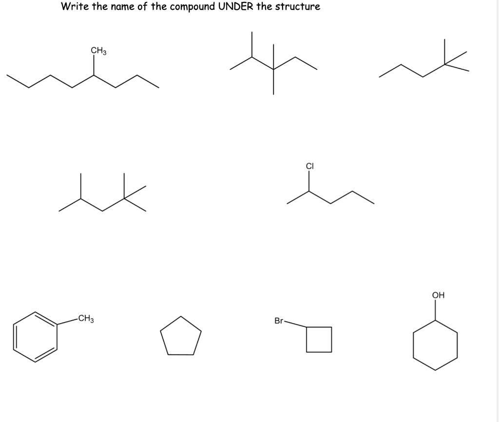 Solved Write the name of the compound UNDER the structure | Chegg.com