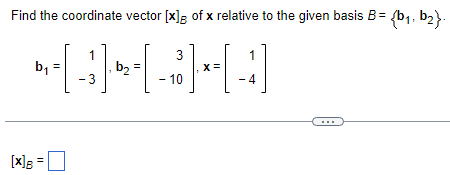 Solved Find The Coordinate Vector [x]B Of X Relative To The | Chegg.com