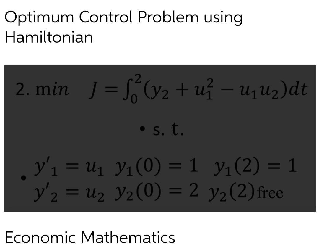 Solved Optimum Control Problem using Hamiltonian 2. min ) = | Chegg.com