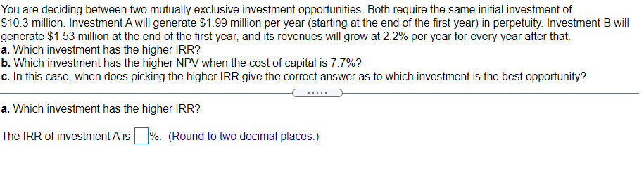 Solved You are deciding between two mutually exclusive | Chegg.com