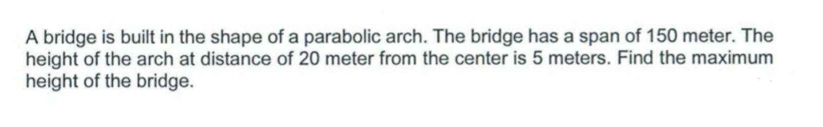 Solved A bridge is built in the shape of a parabolic arch. | Chegg.com