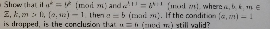 Solved Show that if ab (mod m) and ak+1 bk+1 (mod m), where | Chegg.com
