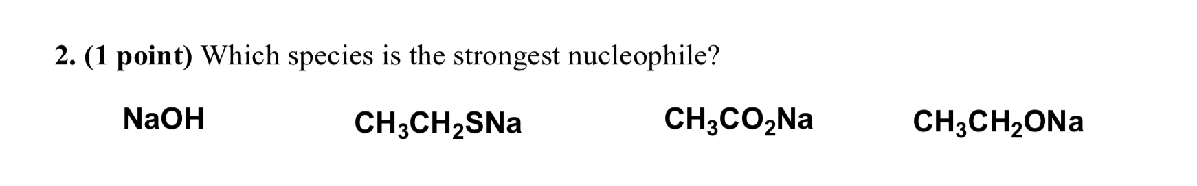 Solved 2. (1 point) Which species is the strongest | Chegg.com