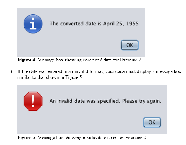 i The converted date is April 25, 1955 OK Figure 4. Message box showing converted date for Exercise 2 3. If the date was ente