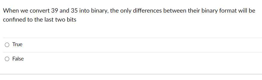 Solved When we convert 39 and 35 into binary, the only | Chegg.com