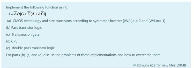 Solved Implement The Following Function Using: F= | Chegg.com