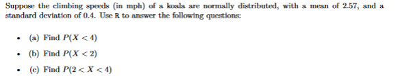 Solved Suppose the climbing speeds (in mph) of a koala are | Chegg.com