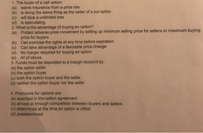Solved 1. The buyer of a call option: (a) wants insurance | Chegg.com