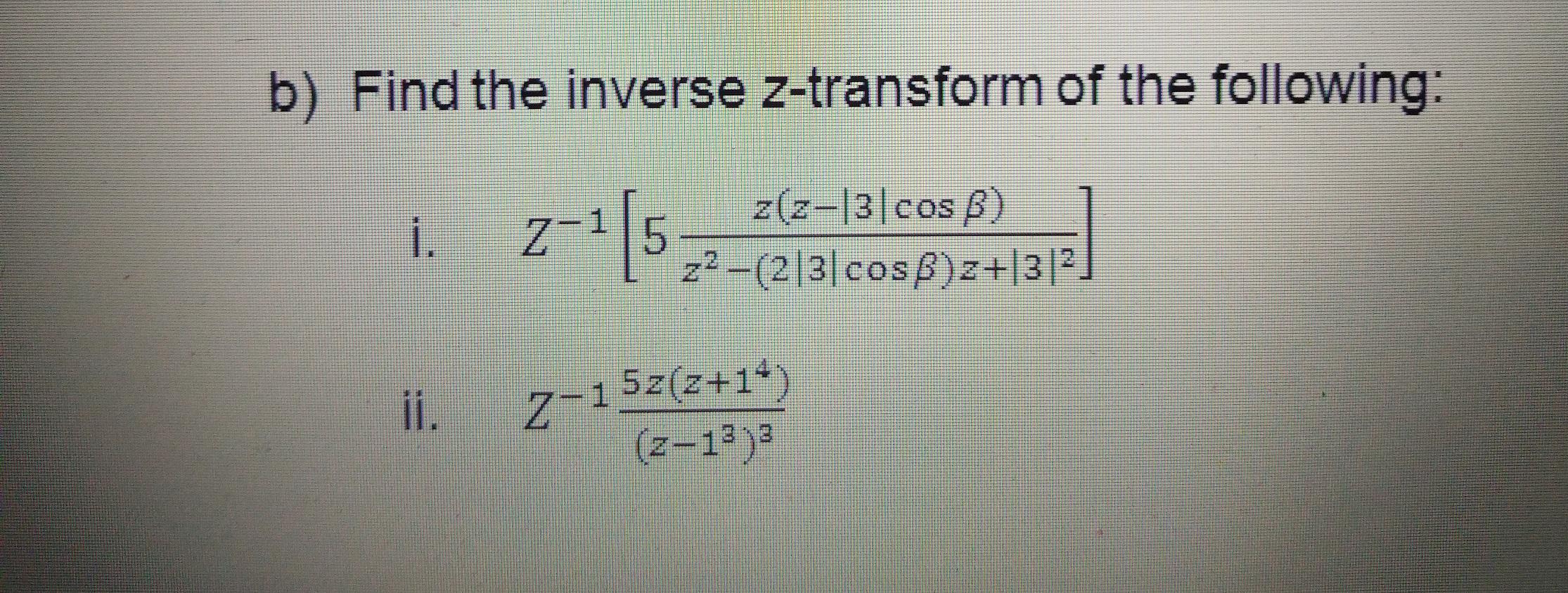 B Find The Inverse Z Transform Of The Following I Chegg Com