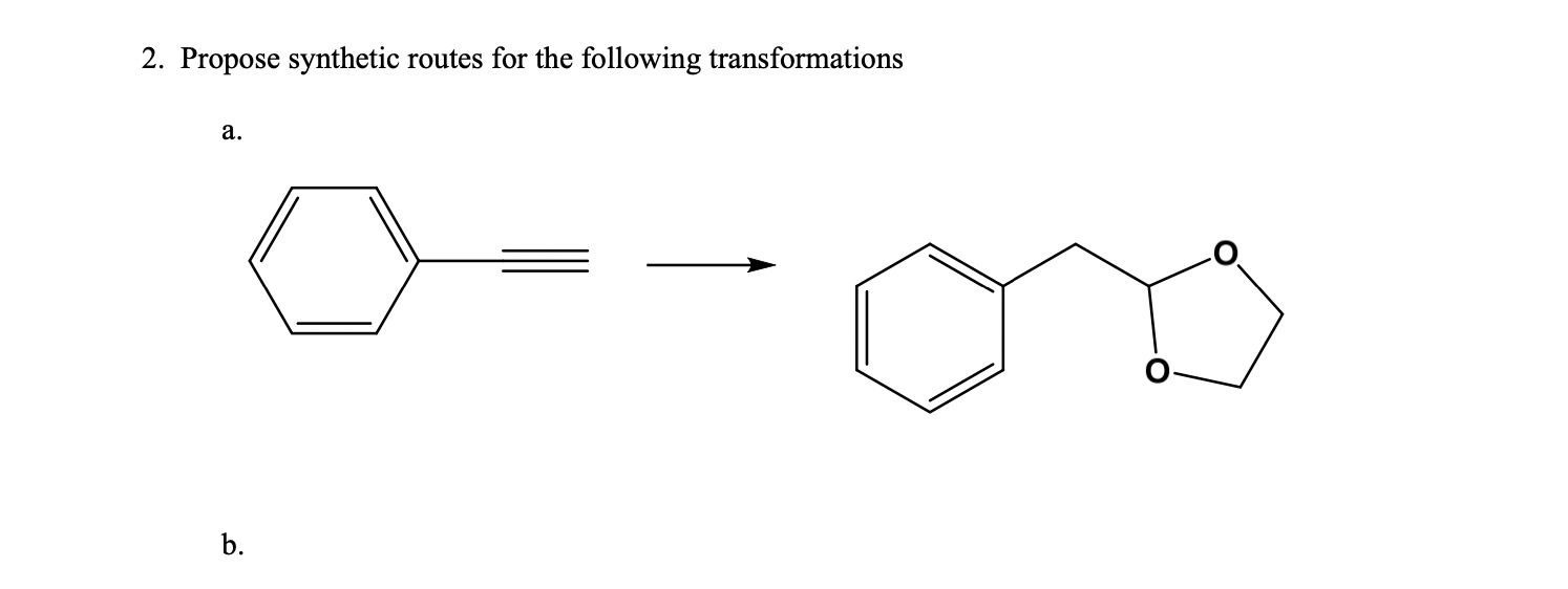 Solved 2. Propose synthetic routes for the following | Chegg.com
