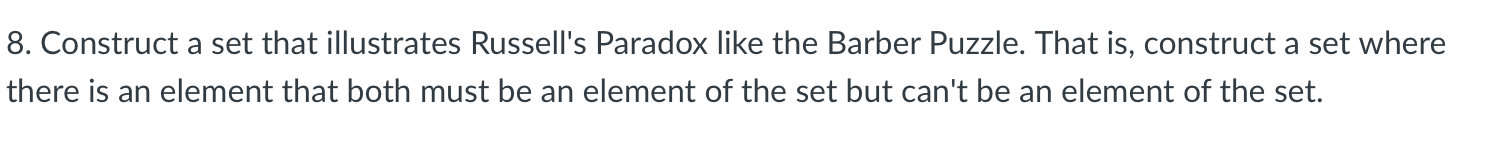Solved 8. Construct A Set That Illustrates Russell's Paradox | Chegg.com
