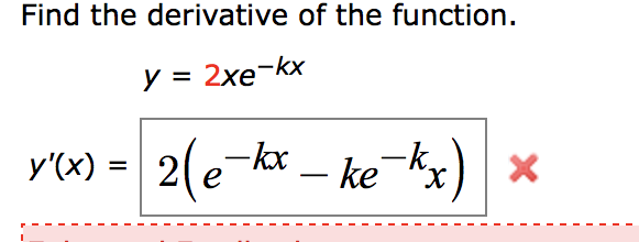 Solved Find The Derivative Of The Function Y 2xe Kx V Chegg Com