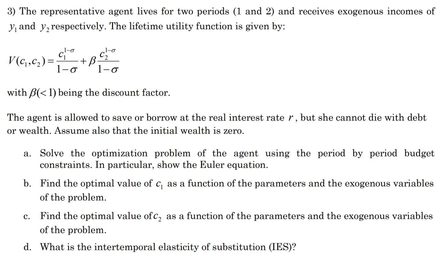 3) The Representative Agent Lives For Two Periods (1 | Chegg.com