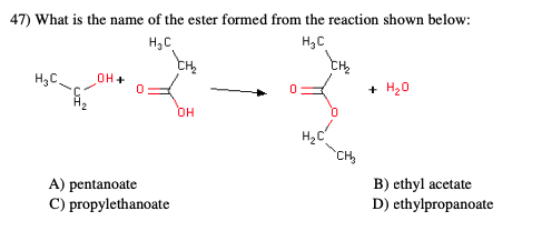 Solved 7) What is the name of the ester formed from the | Chegg.com